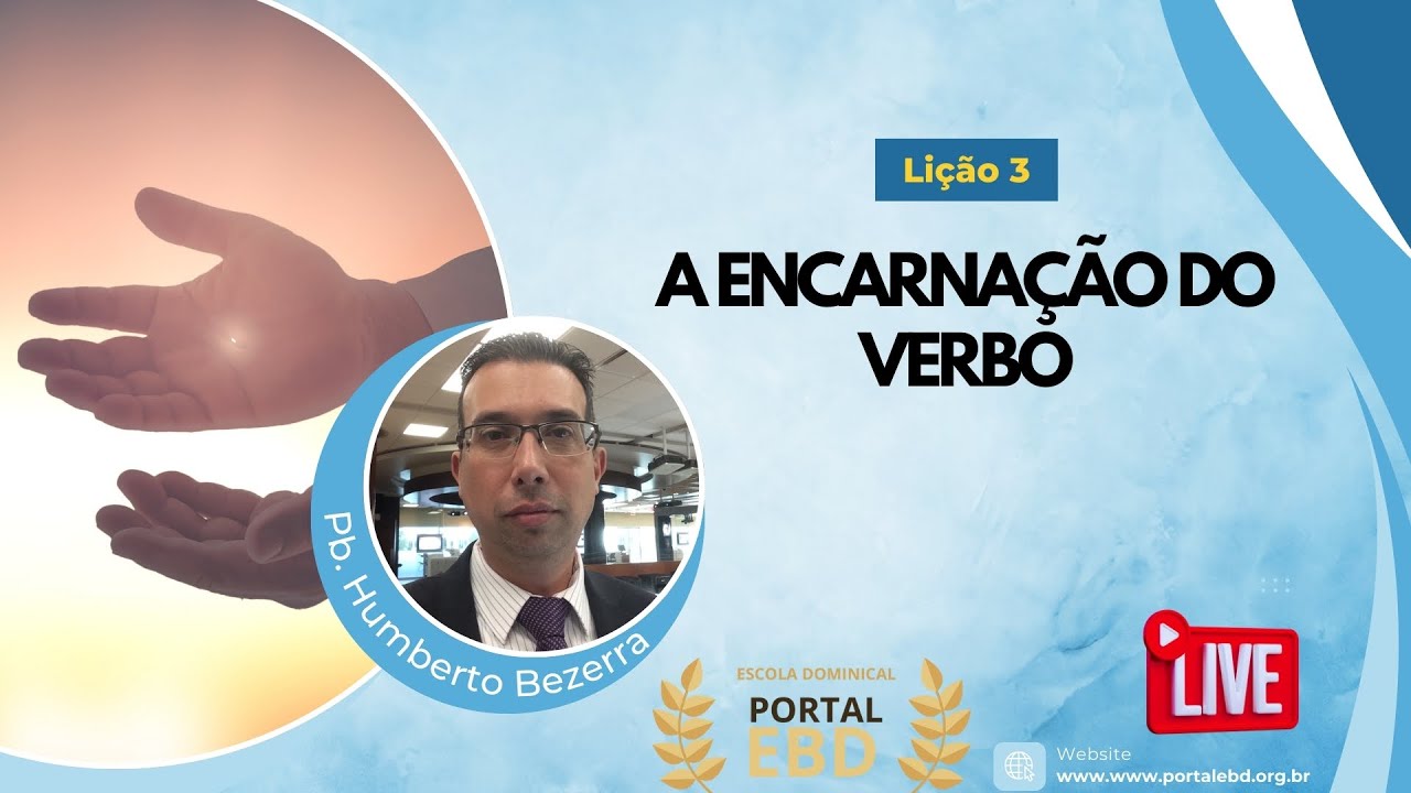 AO VIVO - Lição 3 - A encarnação do Verbo