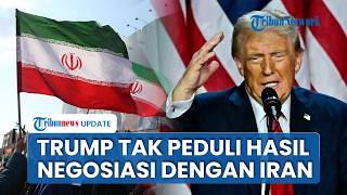 Respons Trump Soal Kesepakatan Iran dan AS, Tegaskan Tidak Ada Bedanya dan Tak Berpengaruh Baginya