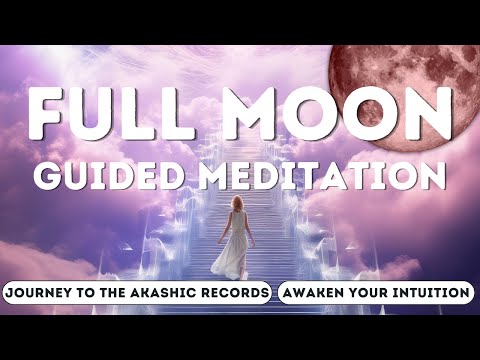 April 2024 Full Moon Guided Meditation | A Journey to the Akashic Records