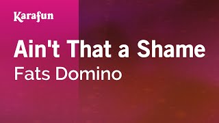 Karaoke Ain&#39;t That a Shame - Fats Domino *