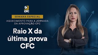 Aquecimento Jornada da Aprovação CFC - Raio X da última prova CFC