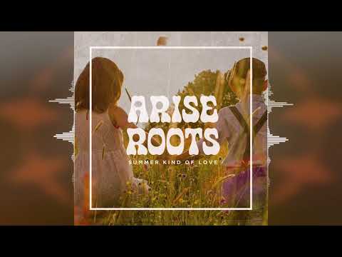 Arise Roots - Summer Kind of Love [2024 Release]