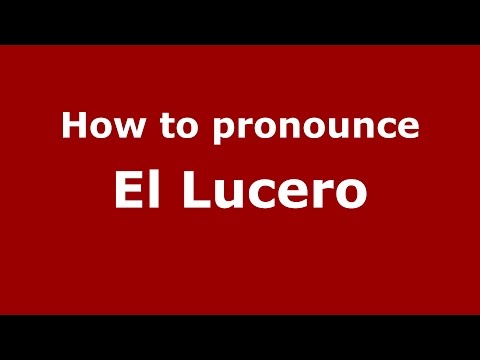 How to pronounce El Lucero (Colombian Spanish/Colombia) - PronounceNames.com