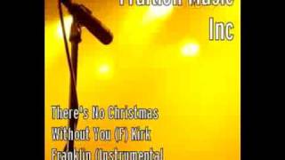 There&#39;s No Christmas Without You (F) Kirk Franklin (Instrumental Performance Track).mp4