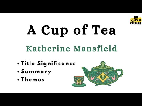 A CUP OF TEA by KATHERINE MANSFIELD Explained | Summary | Title Significance | Themes | Main Ideas