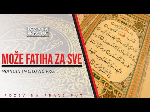 MOŽE FATIHA ZA SVE - Muhidin Halilović, prof. ᴴᴰ┇Poziv na pravi put