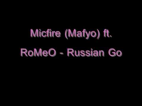 Micfire (Mafyo) feat. RoMeO - Russian Go