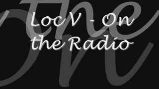 Loc V - On the Radio