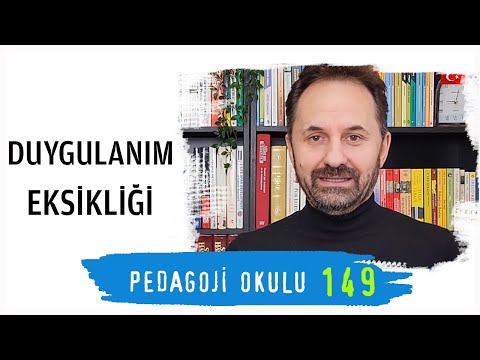 Pedagoji Okulu 149 - Duygulanım Eksikliği