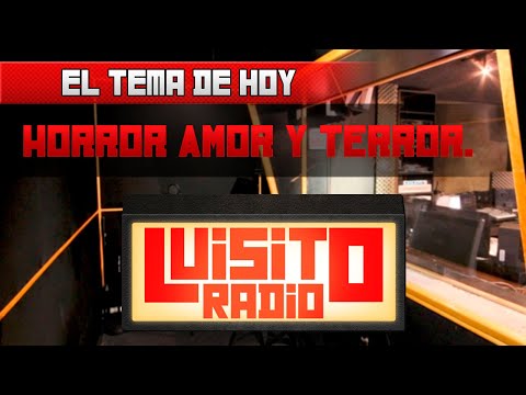 Terror en Luisito Radio