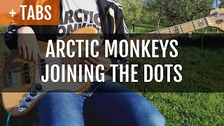 Arctic Monkeys - Joining the Dots (Bass Cover with TABS!)