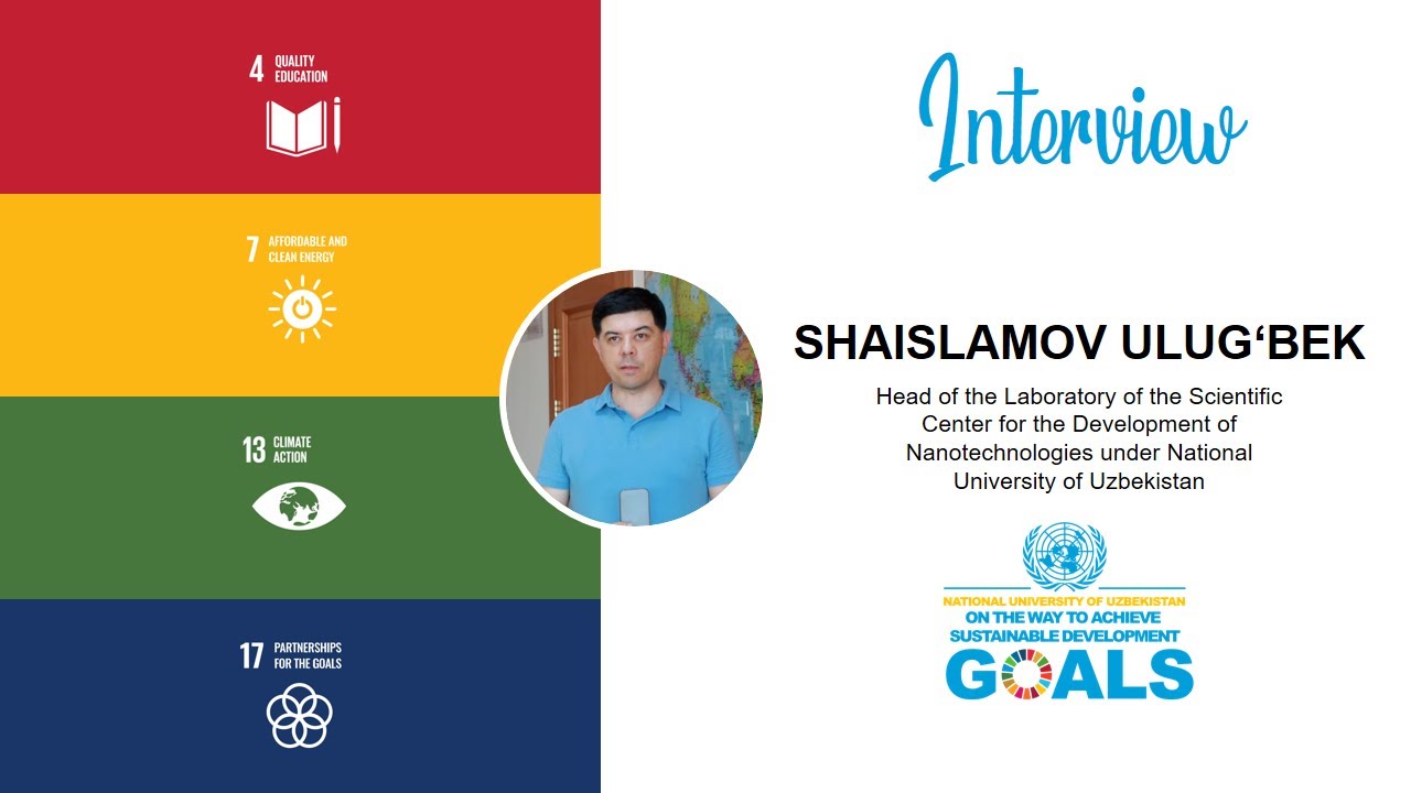 Ulug'bek Shaislamov - Scientific research based on nanotechnology | SDGs