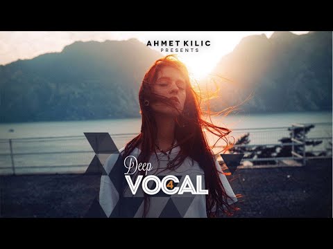 DEEP VOCAL 4 - AHMET KILIC (Re-Upload)