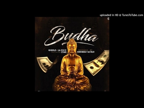 Gigolo y La Exce Ft. Lyan El Bebesi - Budha + POR FAVOR LEER EN LA DISCRIPTION DE ESTE VIDEO