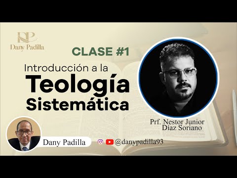 Curso Introducción a LA TEOLOGIA SISTEATICA con el Prof. NESTOR DIAZ