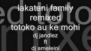 lakatani family-totoko au ke mohe-remixed