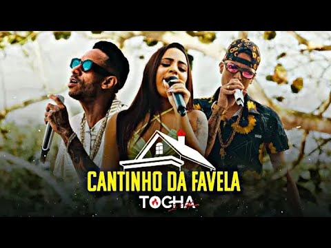 CANTINHO DA FAVELA MC TOCHA ANNA JULIA MC THAYK AUDIO OFICIAL