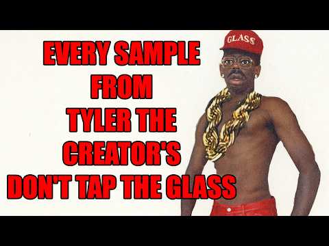Every Sample From Tyler, The Creator's DON'T TAP THE GLASS