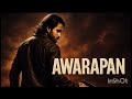Awarapan 2 Full Hindi Song Awarapan Sadsong Brokenheart Bollywoodmusic
