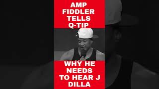 "You Need To Hear J Dilla" - @AmpFiddler