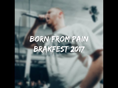 BORN FROM PAIN @ BRAKFEST 2017 (full set)