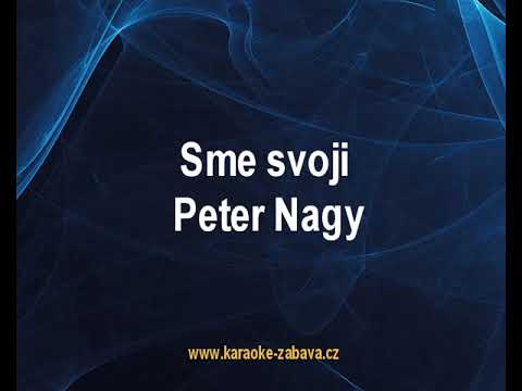 Sme svoji - Peter Nagy Karaoke tip