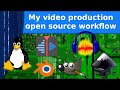 How I Make Videos Using Only Open Source Tools And Software