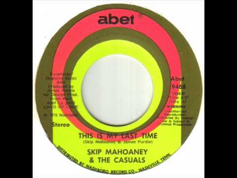 Skip Mahoaney & The Casuals - This Is My Last Time.wmv