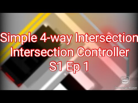 Intersection Controller | 4-Way Intersection | First Video | S1 Ep 1