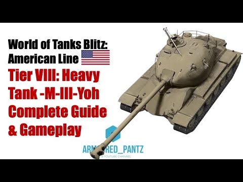 World of Tanks Blitz: The American Line - The Tier VIII - M-III-Yoh Complete Yoh
