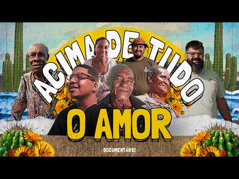 ACIMA DE TUDO O AMOR | Documentário - Sarau do Reino 🌵🔥