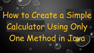 Download the video "How to Create a Simple Calculator Using Only One Method in Java"