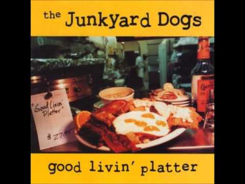 Junkyard Dogs - Good Livin'