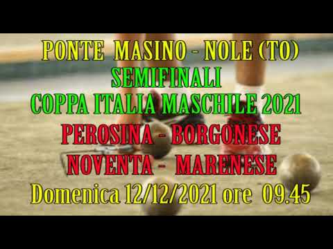 Bocce : Semifinali Coppa Italia 2021 - 12 Dicembre 2021 - Nole (TO) - Ponte Masino