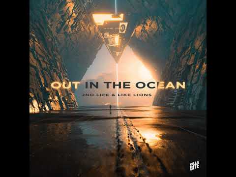 2nd Life & Like Lions - Out In The Ocean