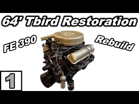 1964 Thunderbird Restoration Part 1 - Rebuilding a Ford FE 390