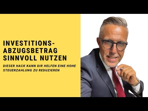 Investitionsabzugsbetrag und die Möglichkeiten!