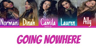 Fifth Harmony - Going Nowhere (Color Coded Lyrics) | Harmonizzer Lyrics