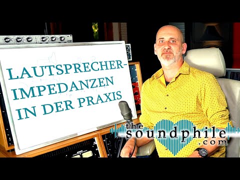 Lautsprecher-Impedanzen in der Praxis - Workshop/Tutorial (The Soundphile)