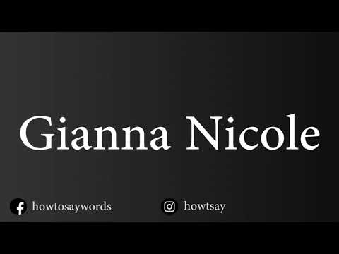 How To Pronounce Gianna Nicole
