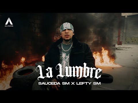 Sauceda SM x Lefty SM - La Lumbre 🔥