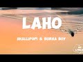 Shallipopi Laho Remix Ft Burna Boy Lyrics Video