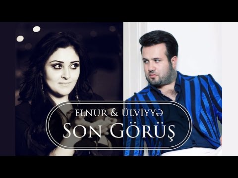 Elnur Memmedov  & Ülviyyə Tağıyeva -  Son Görüş (Audio)