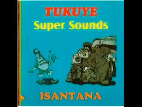 Tukuye Super Sounds - Isantana (Isantana)