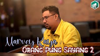 Download lagu MARVEY KAYA - ORANG PUNG SAYANG 2 ( Video Music) mp3 Download lagu MARVEY KAYA - ORANG PUNG SAYANG 2 ( Video Music) mp3