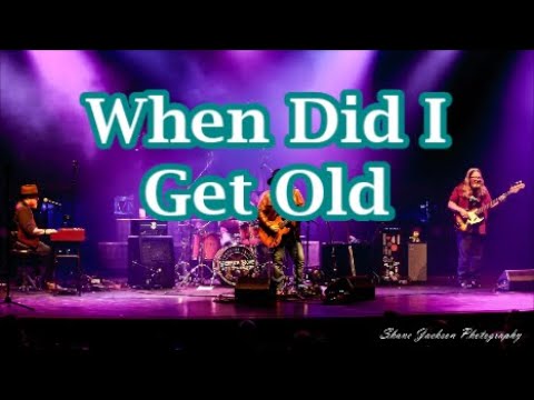 When Did I Get Old    Derrick Dove & the Peacekeepers     +   lyrics