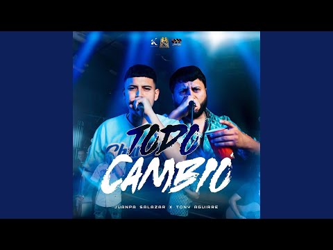 Juanpa Salazar, Tony Aguirre - Todo Cambio (En Vivo)