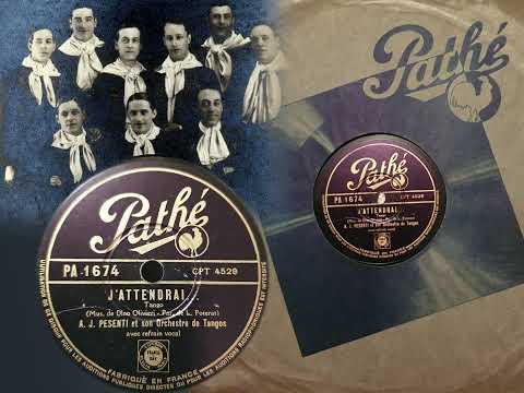 J'attendrai - A.J.Pesenti et son Orchestre de Tango & ref. (Pathe CPT 4529)  1938