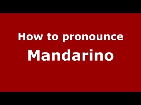 How to pronounce Mandarino