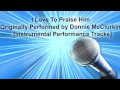 I Love To Praise Him [Originally by Donnie McClurkin] [Instrumental Track] SAMPLE